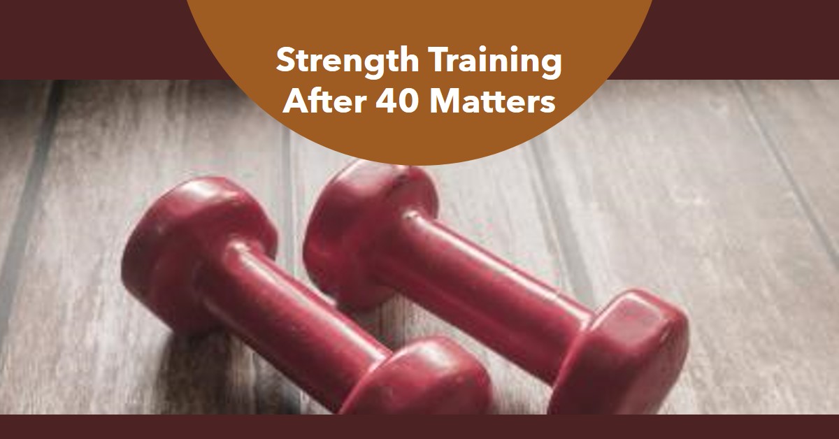 The Importance of Strength Training After 40: The Importance of Strength Training After 40