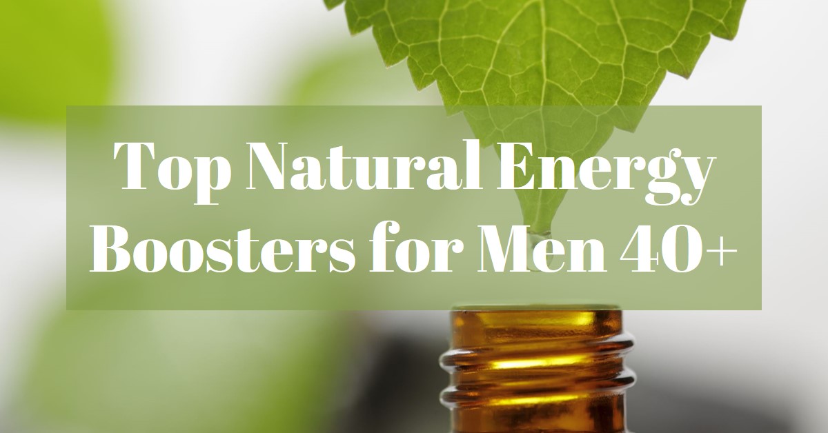 Top Natural Energy Supplements for Men in Their 40s
